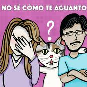 Podcast No sé cómo te aguanto