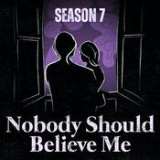 Podcast Nobody Should Believe Me