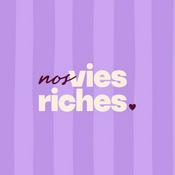 Podcast Nos vies riches