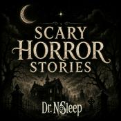 Scary Horror Stories by Dr. NoSleep