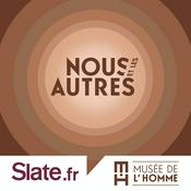 Podcast Nous et les autres: ce qu'est le racisme
