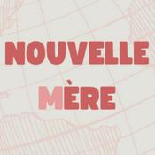 Podcast Nouvelle ère, nouvelle mère - maternité à l’étranger & vie d’expat