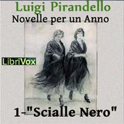 Podcast Novelle per un anno, vol. 01: Scialle Nero by Luigi Pirandello (1867 - 1936)