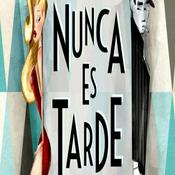 Podcast Nunca es Tarde