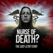 Podcast Nurse Of Death? The Lucy Letby Story
