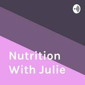 Podcast Nutrition With Julie