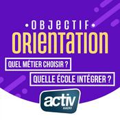Podcast Objectif Orientation | ACTIV Radio