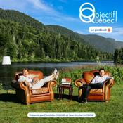 Podcast Objectif Québec ! Le podcast