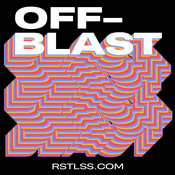 Podcast OFF-BLAST RSTLSS
