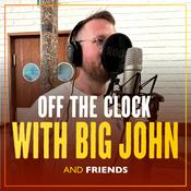 Podcast Off the Clock with Big John