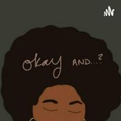 Podcast okay AND...?