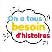 Podcast On a tous besoin d'histoires