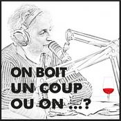 Podcast On boit un coup ou on...?