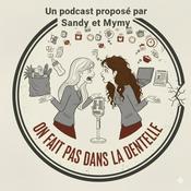 Podcast On ne fait pas dans la dentelle
