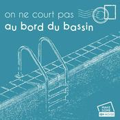 Podcast On ne court pas au bord du bassin