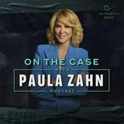 Podcast On the Case with Paula Zahn Podcast