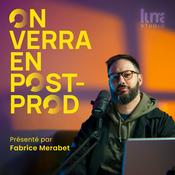 Podcast On verra en post-prod by LUMA STUDIO