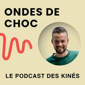 Podcast ONDES DE CHOC - Podcast Kiné