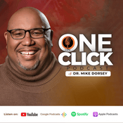 Podcast One Click Podcast with Dr. Mike Dorsey