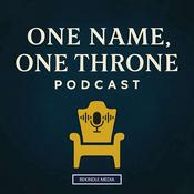 Podcast One Name, One Throne Podcast