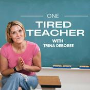 Podcast One Tired Teacher With Trina Deboree