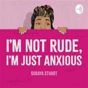 Podcast I’m Not Rude, I’m Just Anxious