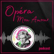 Podcast Opéra Mon Amour