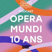 Podcast Opera Mundi | 10 ans !