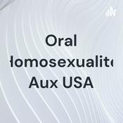 Podcast Oral Homosexualité Aux USA