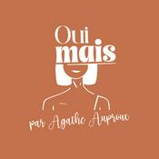 Podcast OUI, MAIS par Agathe Auproux