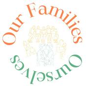 Podcast Our Families Ourselves