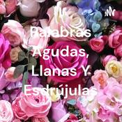 Podcast Palabras Agudas, Llanas Y Esdrújulas