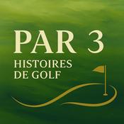 Podcast Par 3 - Histoires de Golf