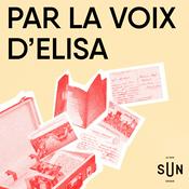 Podcast Par la voix d'Elisa