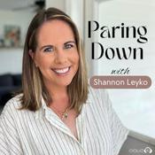Podcast Paring Down: Realistic minimalism, decluttering, & intentional living