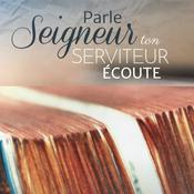 Podcast Méditation quotidienne de la bible : Parle Seigneur ton serviteur écoute