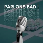 Podcast Parlons Bad