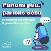Podcast Parlons peu, parlons Sécu