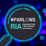 Podcast Parlons RIA, règlement sur l'Intelligence Artificielle