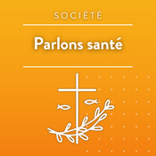 Podcast Parlons santé · RCF Cœur de Champagne