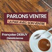 Podcast Parlons ventre – Comportement alimentaire, troubles digestifs & endométriose | Nutrition et digestion