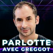 Podcast Parlotte avec Greggot