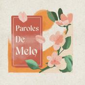 Podcast Paroles de Melo