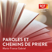 Podcast Paroles et chemins de prière · RCF Cœur de Champagne