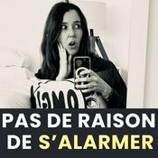Podcast Pas de raison de s'alarmer