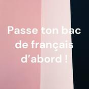 Podcast Passe ton bac de français d'abord !