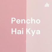 Podcast Pencho Hai Kya