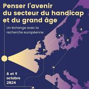 Podcast Penser l’avenir du secteur du handicap et du grand âge : un échange avec la recherche européenne