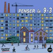 Podcast Penser le 9-3