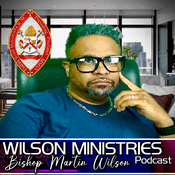 Podcast Bishop Martin Wilson Ministries